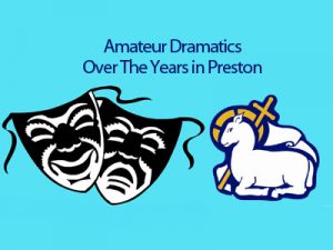 Amateur Dramatics- Over The Years In Preston Jam Publicati